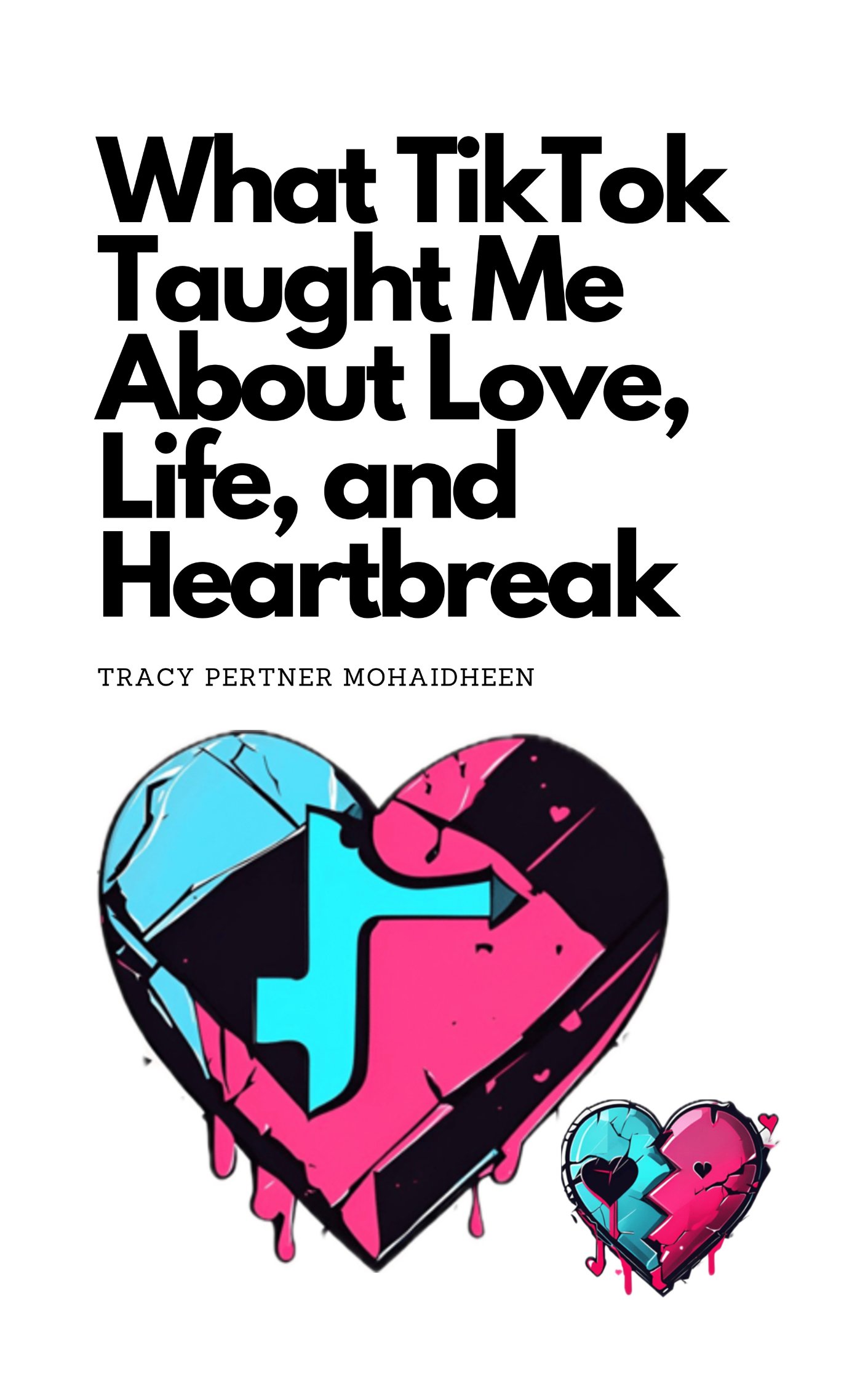 What TikTok Taught Me About Love, Life, and Heartbreak — book cover